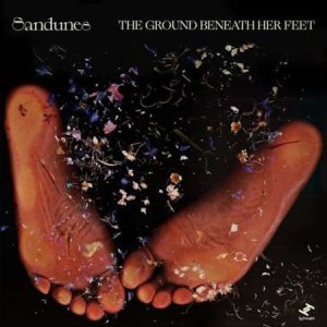 Sandunes - The Ground Beneath Her Feet