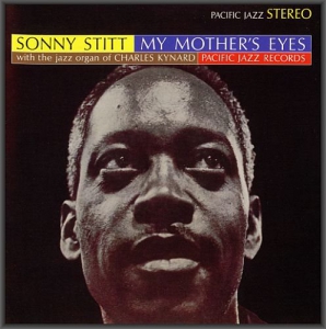 Sonny Stitt - My Mother's Eyes