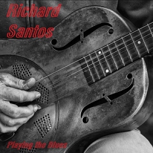Richard Santos - Playing the Blues