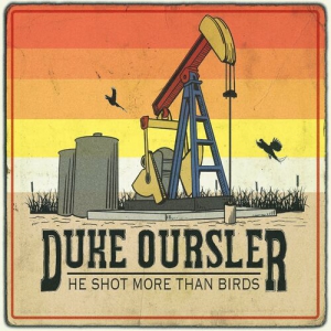 Duke Oursler - He Shot More Than Birds