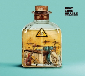Beat Love Oracle - Dangerous Liquids