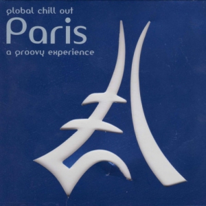 VA - Global Chill Out. Paris. A Groovy Experience