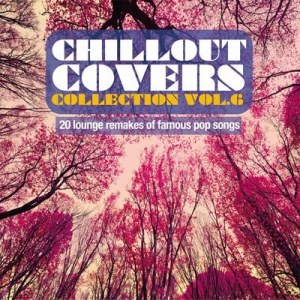 V.A. - Chillout Covers Collection Vol.6