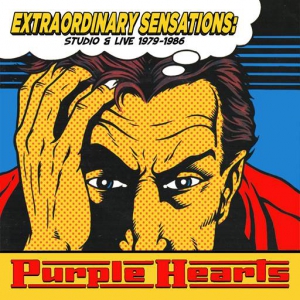 Purple Hearts - Extraordinary Sensations: Studio and Live 1979-1986