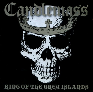 Candlemass - King Of The Grey Islands