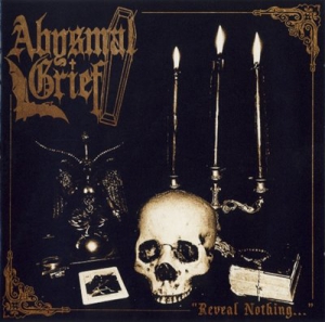 Abysmal Grief - Reveal Nothing
