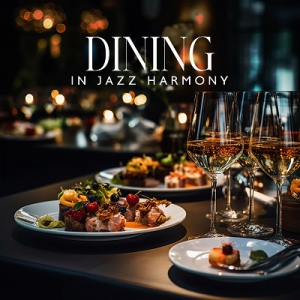Restaurant Jazz Music Collection, Jazz Ambiental para Hotels - Dining in Jazz Harmony Jazz Background Grooves for the Hotel Restaurant