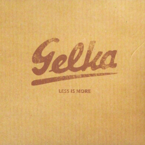 Gelka - Less Is More