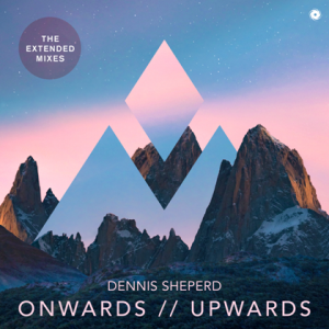 Dennis Sheperd - Onwards // Upwards (Extended Mixes)