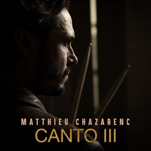 Matthieu Chazarenc - CANTO III