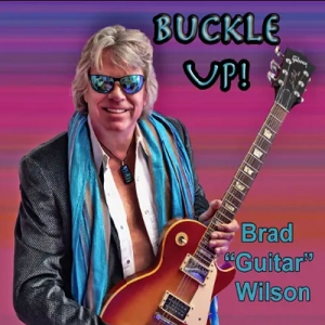 Brad "Guitar" Wilson - Buckle Up