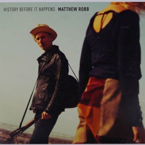 Matthew Robb - History Before It Happens