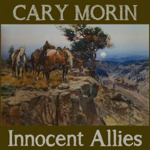 Cary Morin - Innocent Allies
