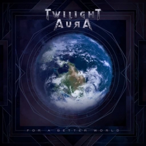Twilight Aura - For A Better World