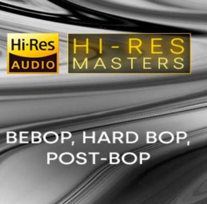 VA - Hi-Res Masters: Bebop, Hard Bop, Post-Bop