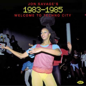 VA - Jon Savage's 1983-1985: Welcome To Techno City