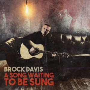 Brock Davis - A Song Waiting To Be Sung