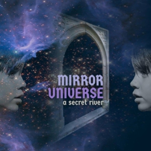 A Secret River - Mirror Universe