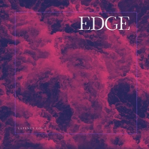 Edge - Latency, Vol. I