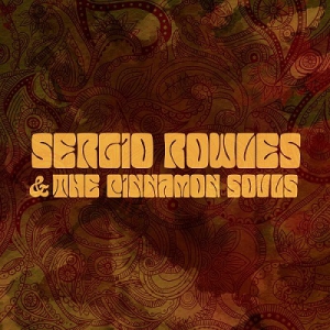 Sergio Rowles & The Cinnamon Souls - Sergio Rowles & The Cinnamon Souls