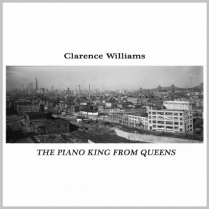 Clarence Williams - The Piano King from Queens
