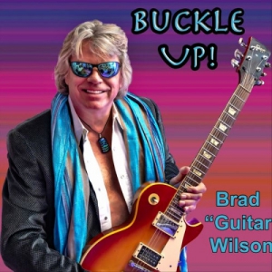 Brad "Guitar" Wilson - Buckle Up