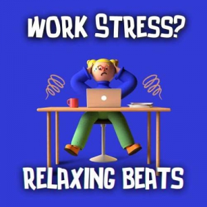 VA - Work Stress? Relaxing Beats