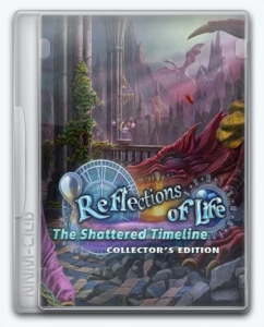 Reflections of Life 12: The Shattered Timeline