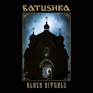 Batushka - Black Rituals
