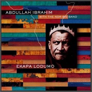Abdullah Ibrahim & The NDR Big Band - Ekapa Lodumo