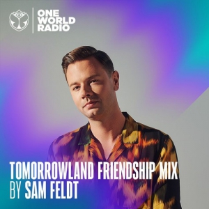 Sam Feldt - Tomorrowland Friendship Mix (2024-02-01)