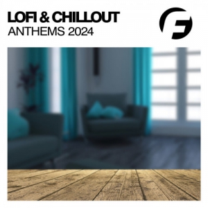VA - Lofi & Chillout Anthems 2024