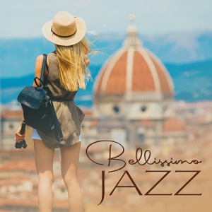 Background Music Masters, Smooth Jazz Family Collective - Bellissimo Jazz Italian Restaurant, Smooth Jazz, Good Mood and Romantic Jazz Collection