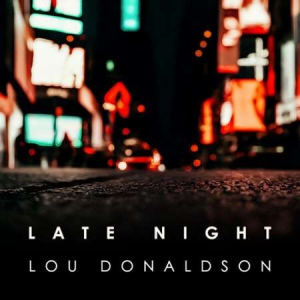 Lou Donaldson - Late Night Lou Donaldson