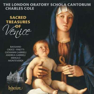  London Oratory Schola Cantorum - Sacred Treasures Of Venice: Motets From The Golden Age Of Venetian Polyphony
