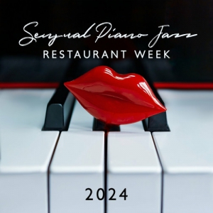 VA - Sensual Piano Jazz: Restaurant Week 2024