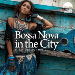  VA - Bossa Nova in the City. Urban Chillout Music