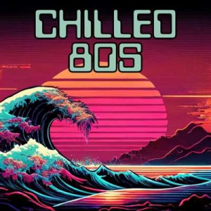  VA - Chilled 80s
