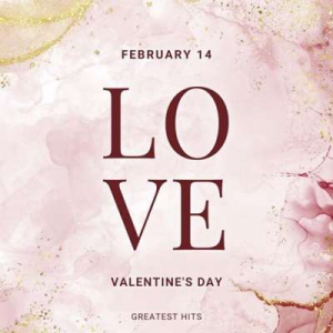  VA - February 14 - Love - Valentine's Day - Greatest Hits