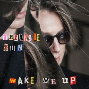 Triangle Sun - Wake Me Up