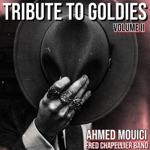 Ahmed Mouici - Tribute To Goldies, Vol II (Pinte de blues production)