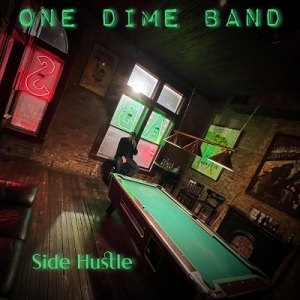 One Dime Band - Side Hustle - One Dime Band - Side Hustle