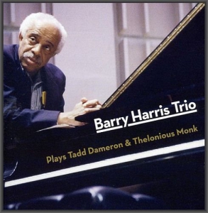 Barry Harris Trio - Plays Tadd Dameron & Thelonious Monk