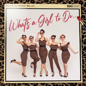 Elle & The Pocket Belles - What's a Girl to Do...