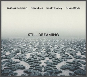 Joshua Redman, Ron Miles, Scott Colley, Brian Blade - Still Dreaming