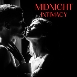 Erotic Jazz Music Ensemble - Midnight Intimacy: Gentle Caresses, Intimate Moments, Romantic Darkness