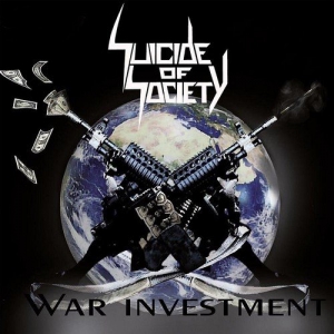 Suicide Of Society - War Investment