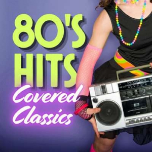  VA - 80's Hits Covered Classics