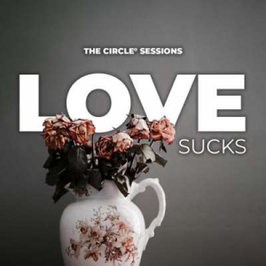  VA - Love Sucks By The Circle Sessions