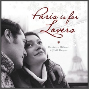  Danielle Hebert & Phil Dwyer - Paris Is For Lovers
